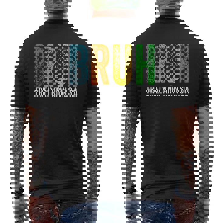 Bruh Formerly Known As Dad Papa Daddy Cool Father’S Day Men's T-shirt Back Print