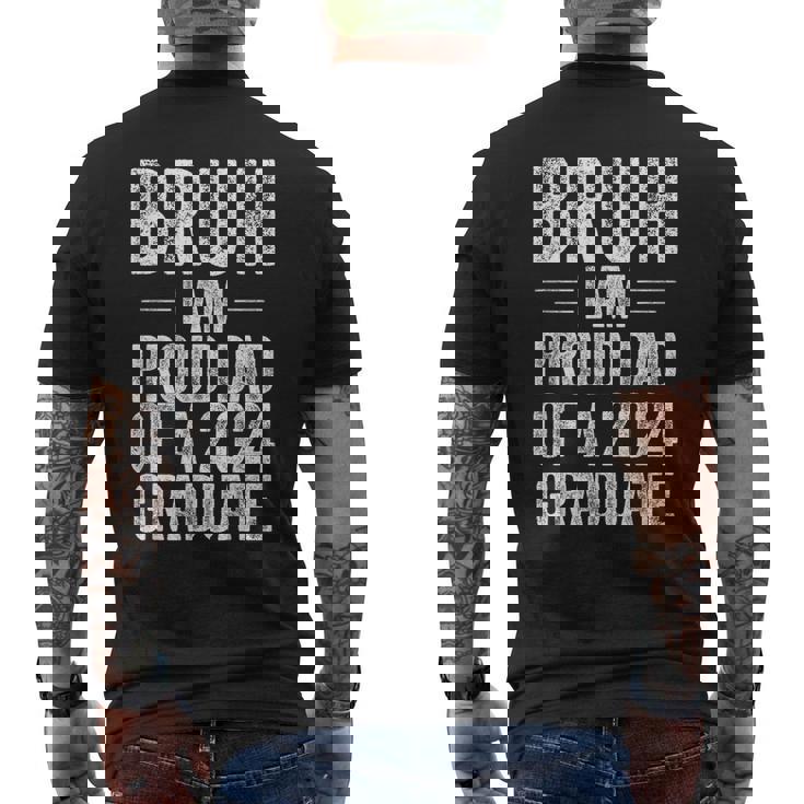 Bruh I'm Proud Dad Of A 2024 Graduate Senior Graduation Men's T-shirt Back Print