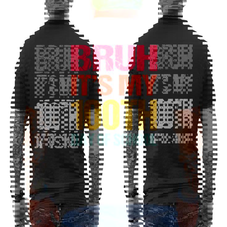 Bruh Its My 100 Days Of School 100Th Day Of School Boys Men's T-shirt Back Print