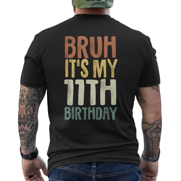 Bruh It's My 11Th Birthday 11 Year Old Eleven Bday Men's T-shirt Back Print