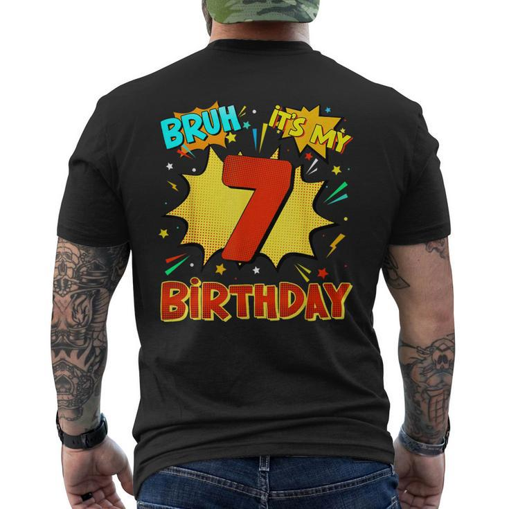 Bruh It's My 7Th Birthday 7 Year Old Comic Birthday Party Men's T-shirt Back Print