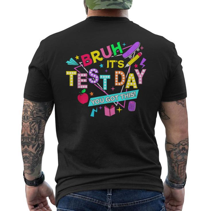 Bruh It's Test Day You Got This Testing Day Teacher Men's T-shirt Back Print