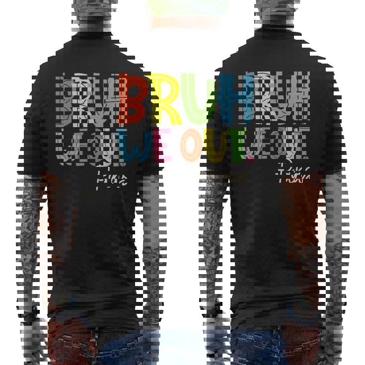 Bruh We Out Last Day Of School Paraprofessional Men's T-shirt Back Print