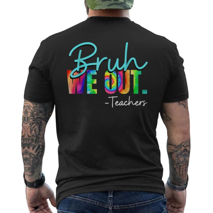 Bruh We Out Teachers Bruh We Out Men's T-shirt Back Print