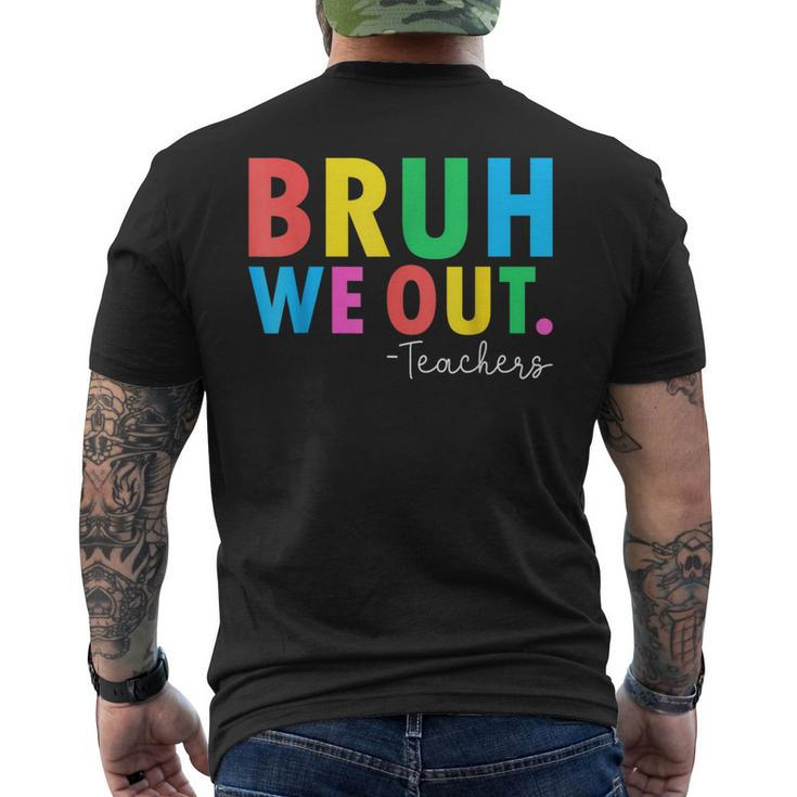 Bruh We Out Teachers Summer Last Day Of School Men's T-shirt Back Print