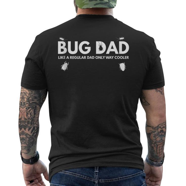 Bug Dad Like A Regular Dad Bug Lover Entomologist Men's T-shirt Back Print