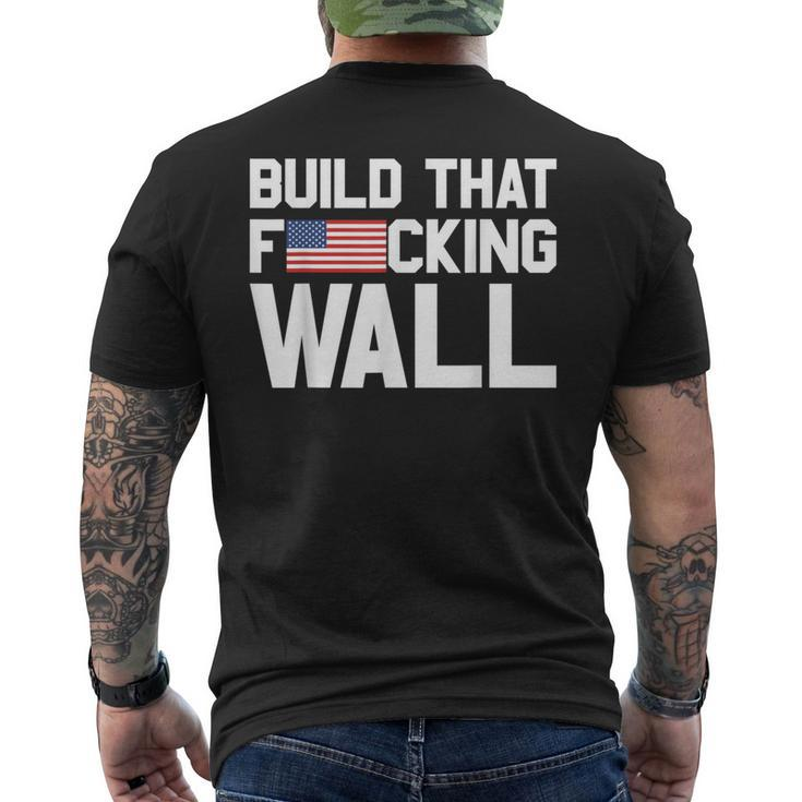 Build That Fucking Wall Love Trump Border Wall Men's T-shirt Back Print