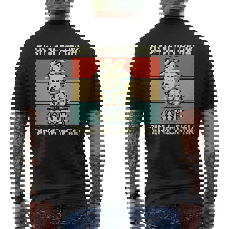 Buy Me A Baby Goat Then We Can Talk Goat Men's T-shirt Back Print