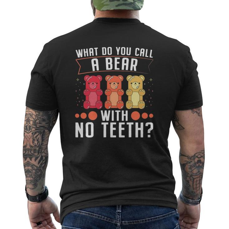 What Do You Call A Bear With No Teeth Dad Jokes Mens Back Print T-shirt
