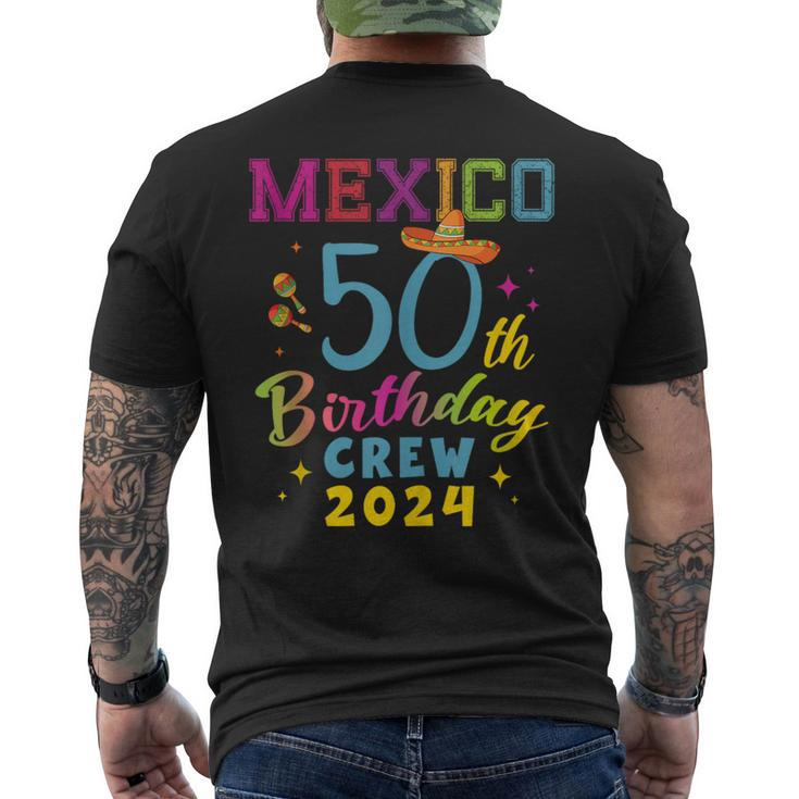 Cancun Mexico 50Th Birthday Crew 2024 50 Year Birthday Squad Men's T-shirt Back Print