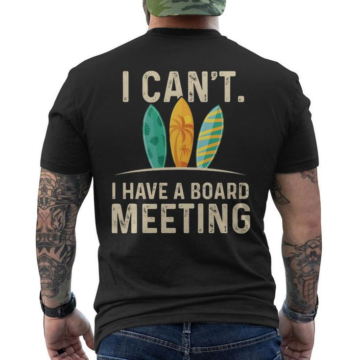 I Can't I Have A Board Meeting Beach Surfing Surfingboard Men's T-shirt Back Print