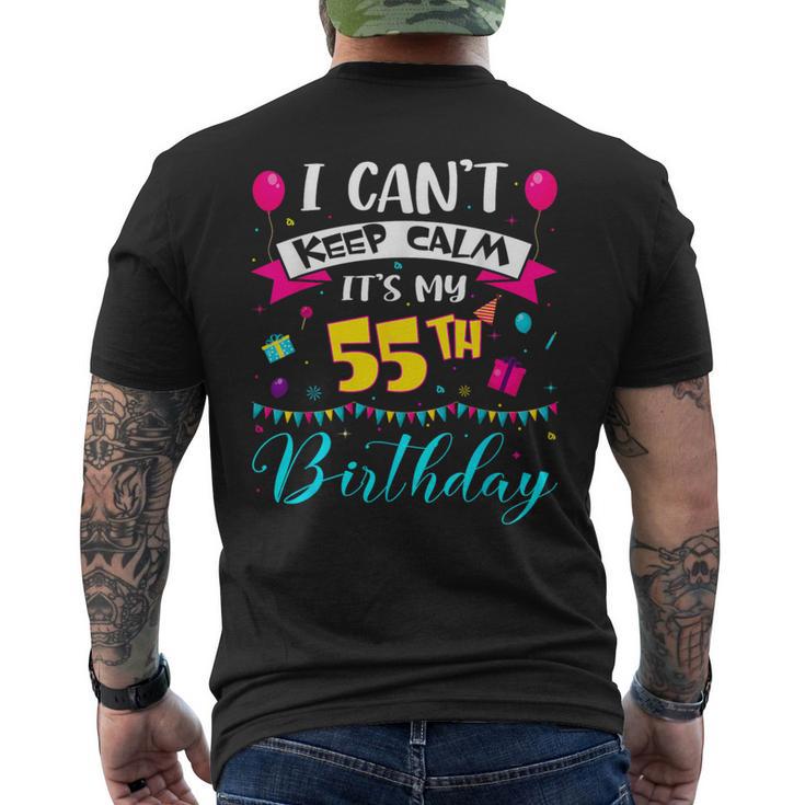 I Can't Keep Calm It's My 55Th Birthday 55 Year Old Men's T-shirt Back Print