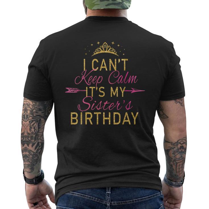 I Can't Keep Calm It's My Sister's Birthday Party Men's T-shirt Back Print