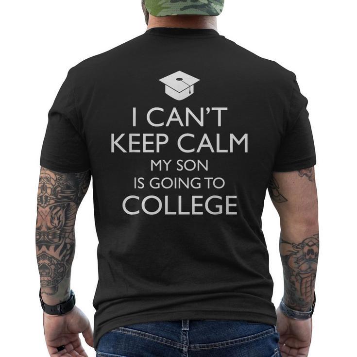 I Can't Keep Calm My Son Is Going To College Men's T-shirt Back Print