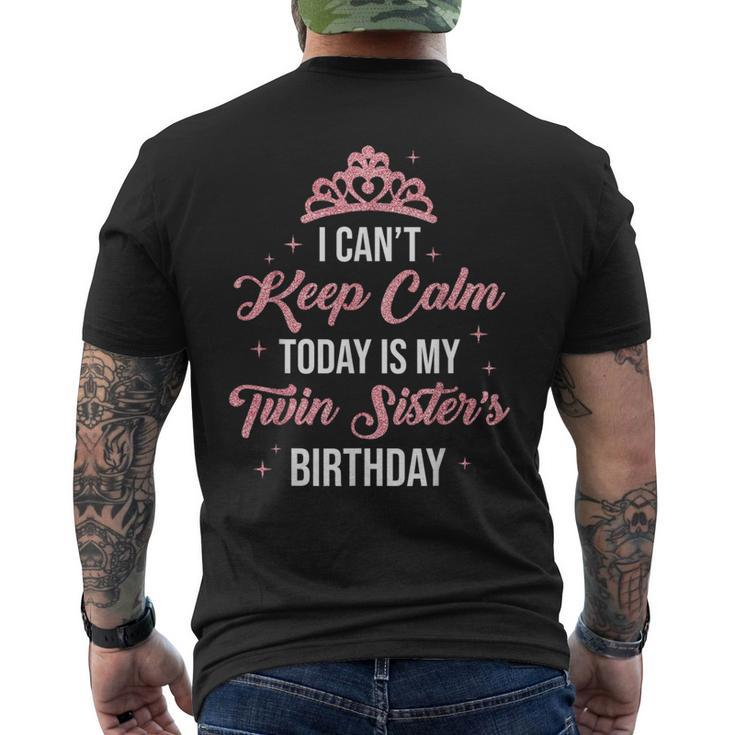 I Cant Keep Calm Today Is My Twin Sister's Birthday Women Men's T-shirt Back Print