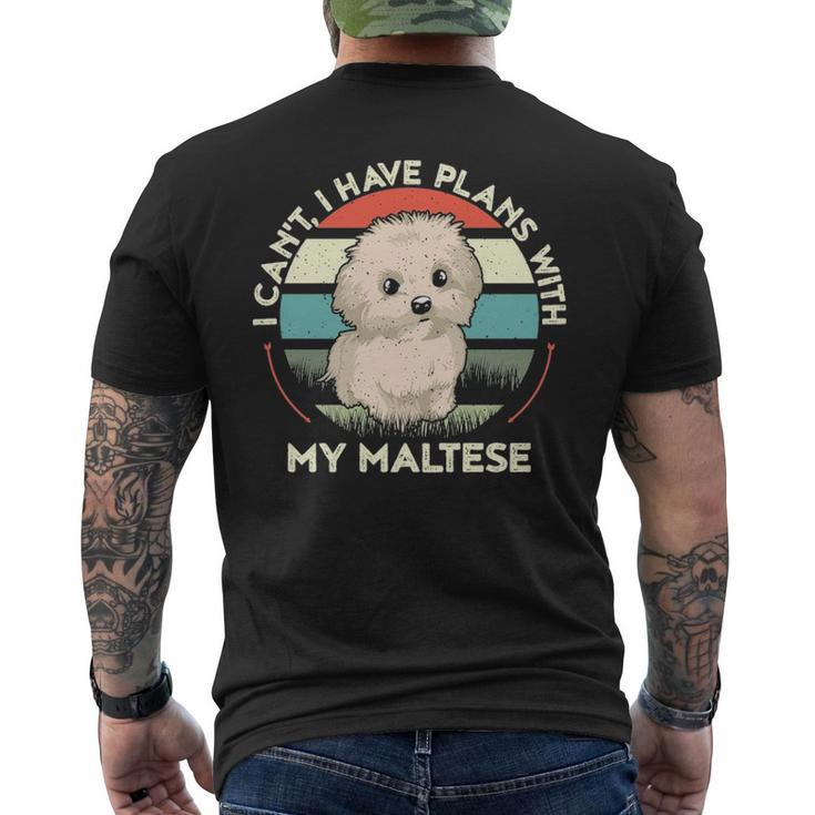 I Can't I Have Plans With My Maltese Dog Lover Maltese Men's T-shirt Back Print