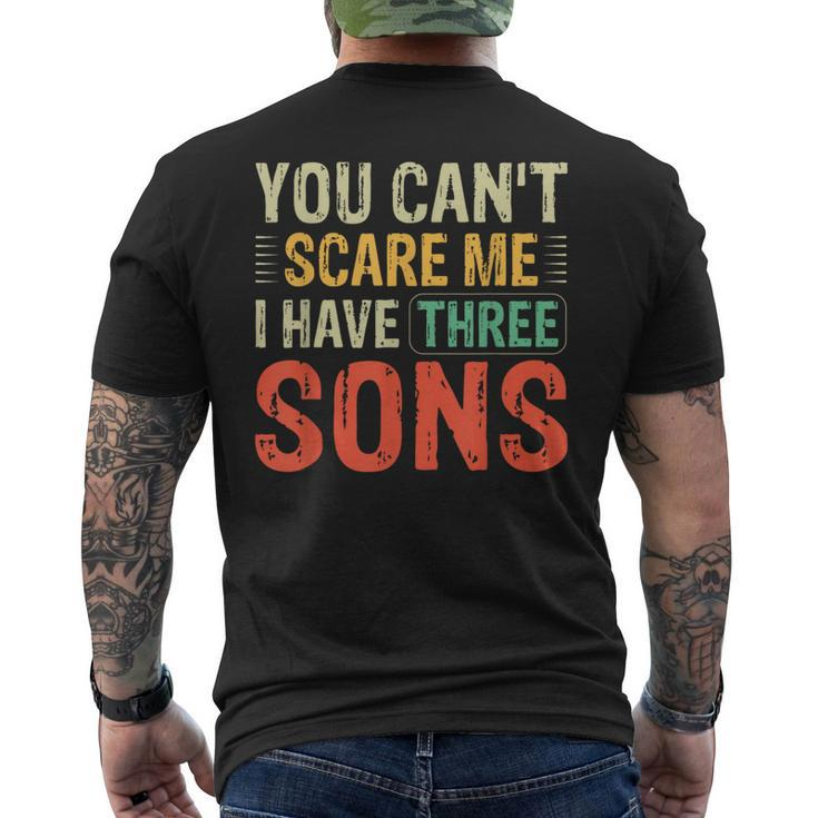 You Can't Scare Me I Have Three Sons Dad Men's T-shirt Back Print
