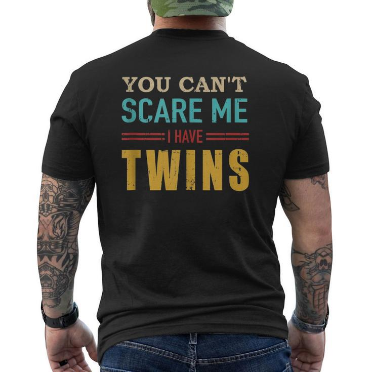 You Can't Scare Me I Have Twins Vintage For Twin Dad Mens Back Print T-shirt