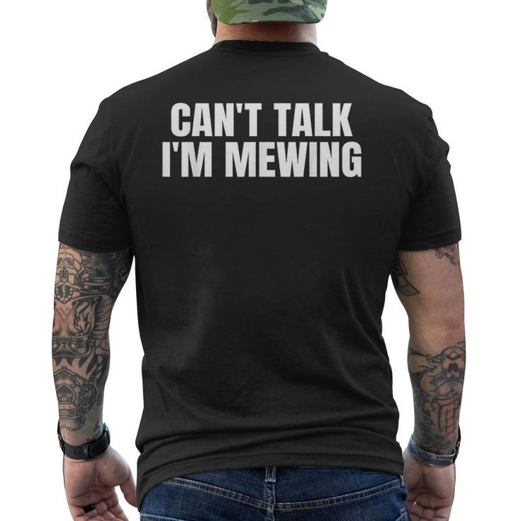 Can't Talk I'm Mewing Motivational Idea Vintage Quote Men's T-shirt Back Print