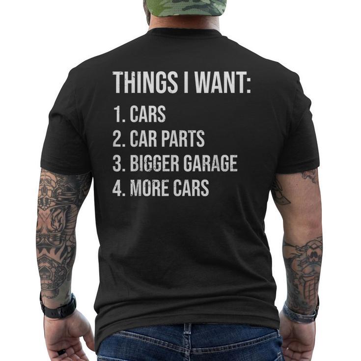 Car Guys Things I Want Car Parts Bigger Garage More Cars Men's T-shirt Back Print