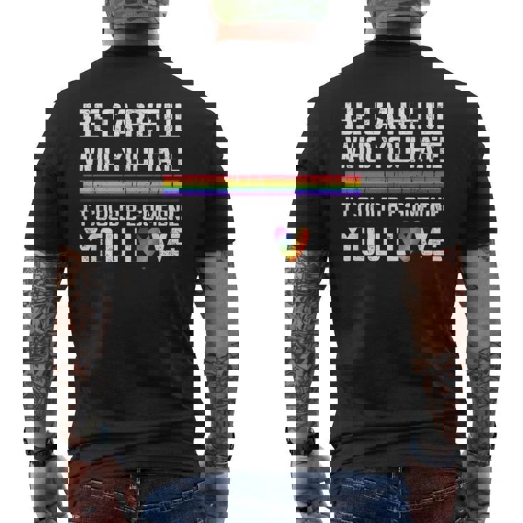 Be Careful Who You Hate Gay Pride Ally Lgbtq Pride Month Men's T-shirt Back Print