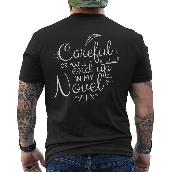 Careful Or You'll End Up In My Novel Author Men's T-shirt Back Print