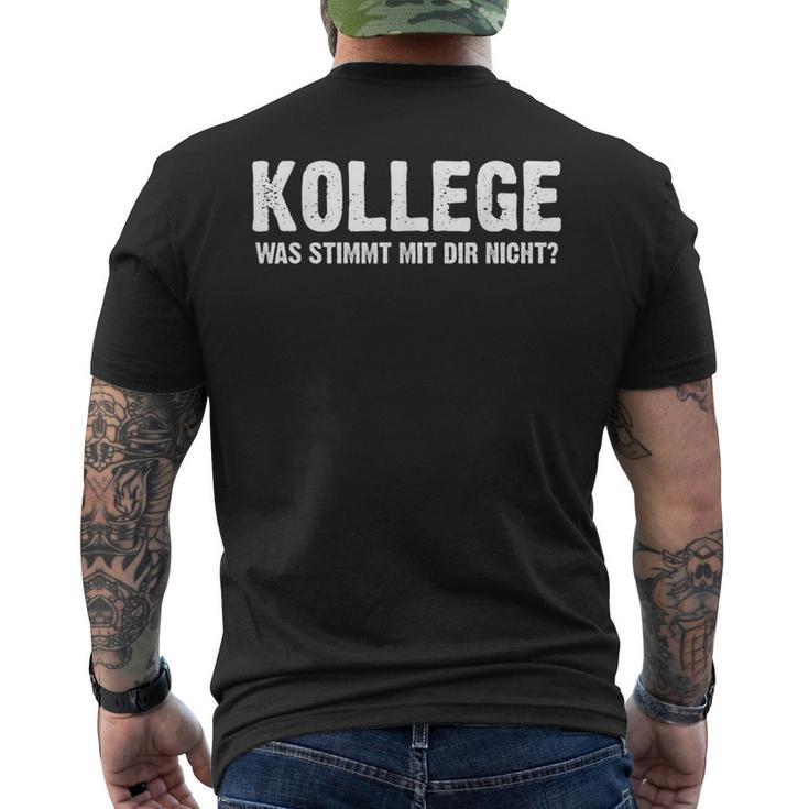 College Was Stimmt Mir Dir Nicht T-Shirt mit Rückendruck