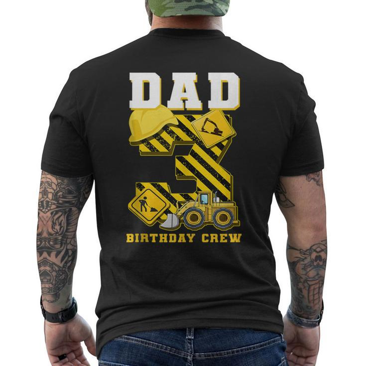 Construction 3Rd Birthday Party Digger Dad Birthday Crew Men's T-shirt Back Print