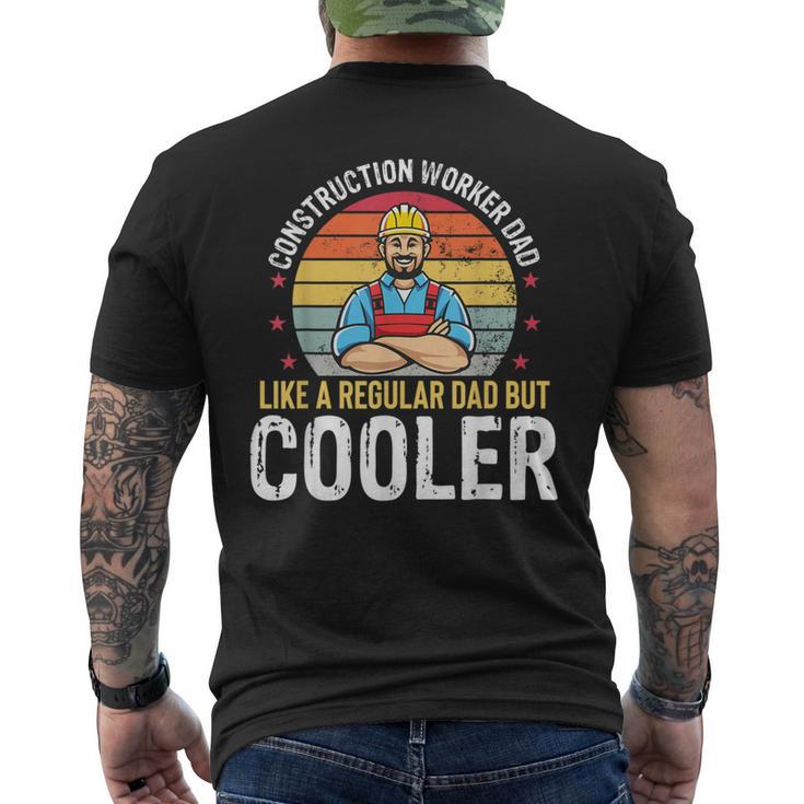 Construction Worker Dad Much Cooler Father Mens Men's T-shirt Back Print