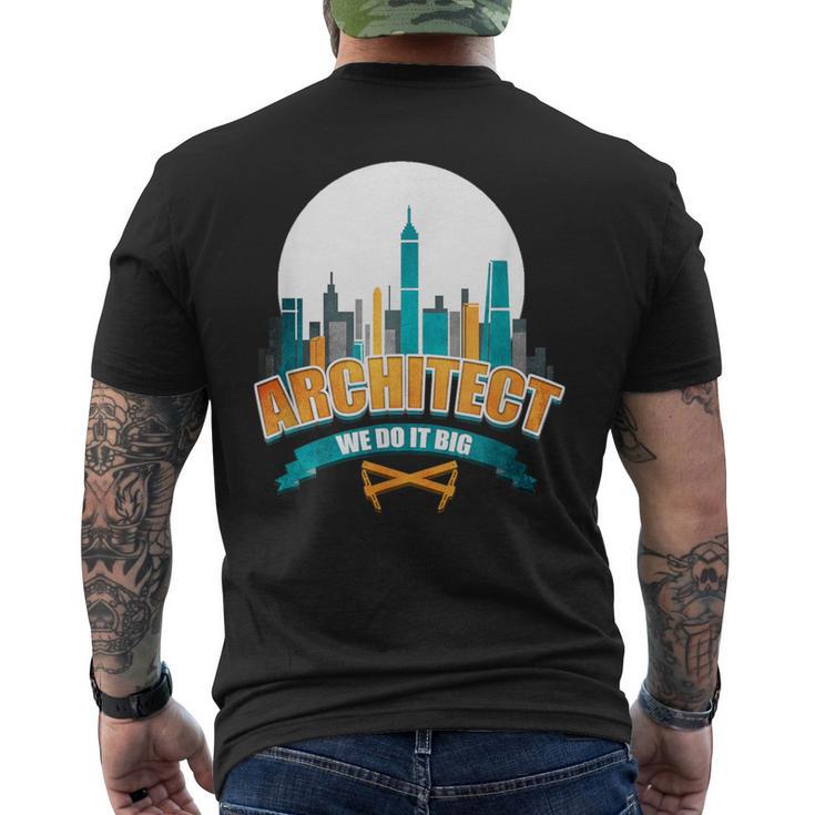 Cool Architect T Architect We Do It Big Men's T-shirt Back Print