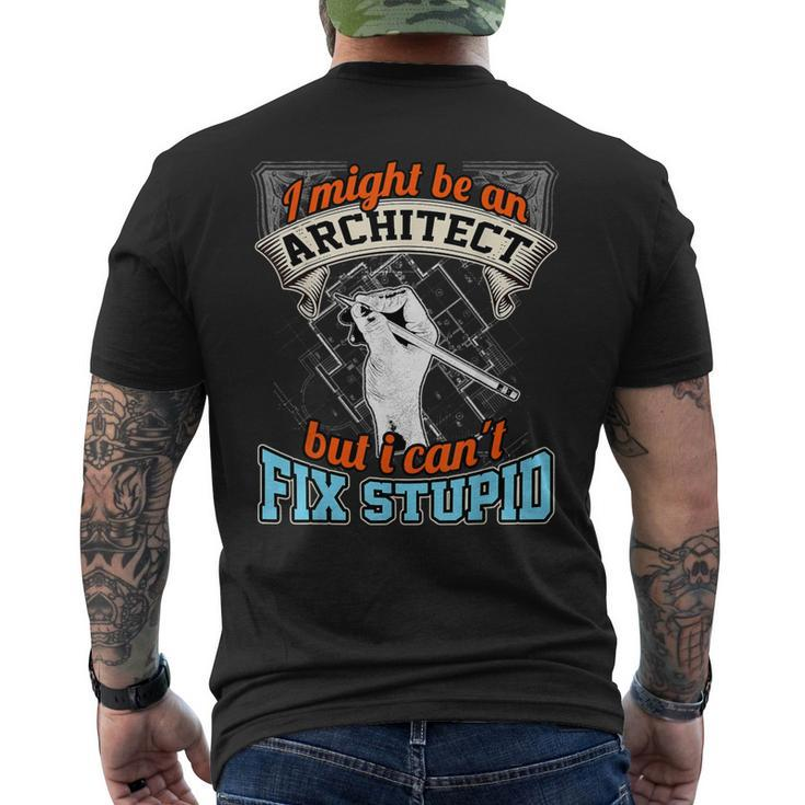 Cool Architect T Architect Cant Fix Stupid Men's T-shirt Back Print