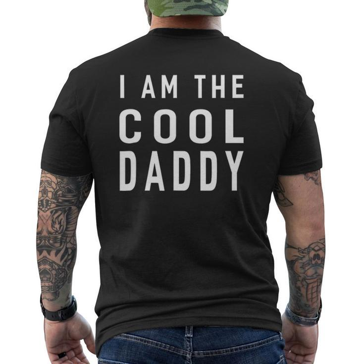 I Am The Cool Daddy Dad Father's Day For Men Mens Back Print T-shirt