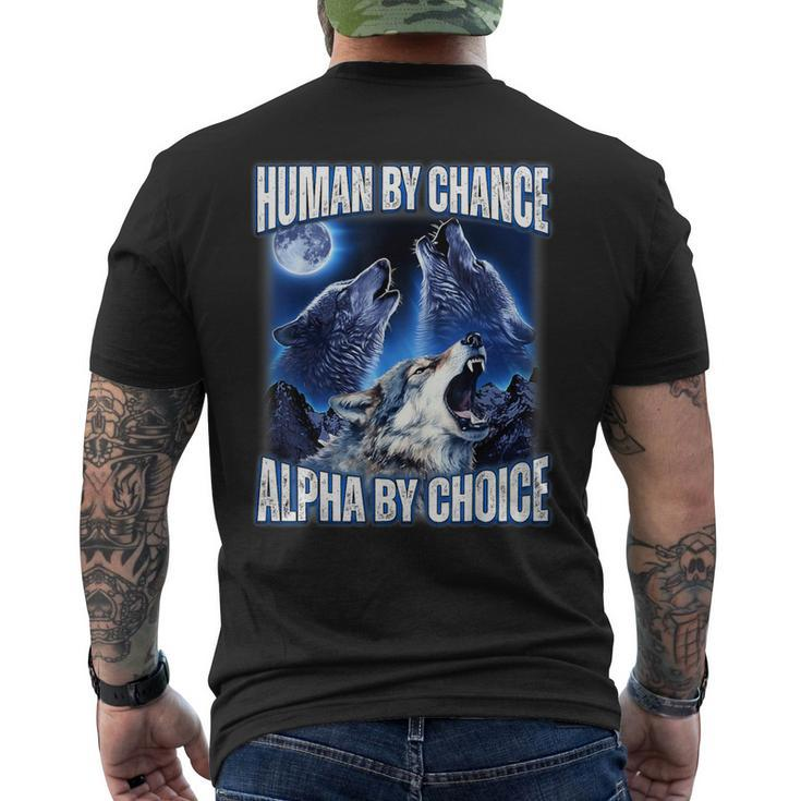 Cool Alpha Wolf Meme Human By Chance Alpha By Choice Men's T-shirt Back Print
