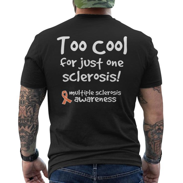 Too Cool For Just One Sclerosis Multiple Sclerosis Awareness Men's T-shirt Back Print
