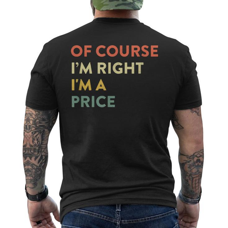Of Course I'm Right Price Last Name Surname Humor Men's T-shirt Back Print