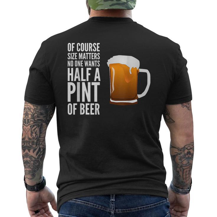 Of Course Size Matters No One Wants Half A Pint Men's T-shirt Back Print