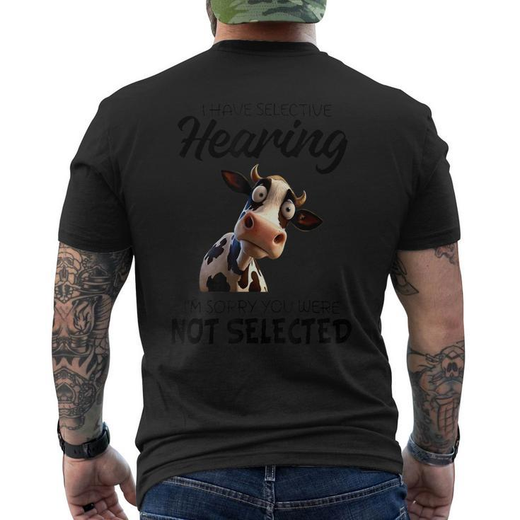 Cow I Have Selective Hearing I’M Sorry You Were Not Selected Men's T-shirt Back Print