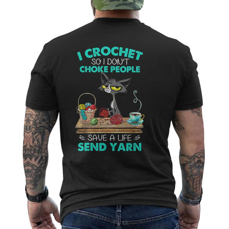 I Crochet So I Don't Choke People Save A Life Send Yarn Cat Men's T-shirt Back Print