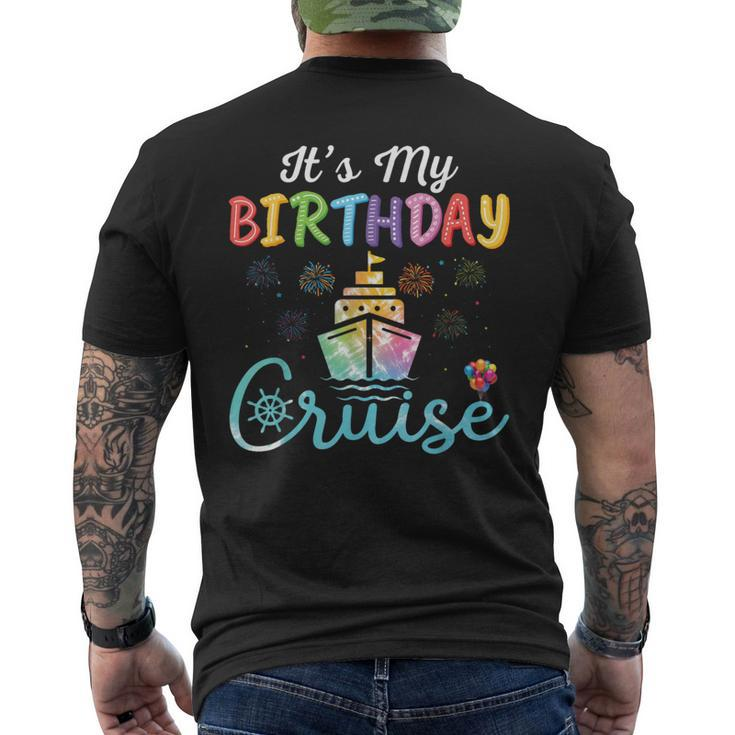 Cruise Birthday Party Vacation Trip It's My Birthday Cruise Men's T-shirt Back Print