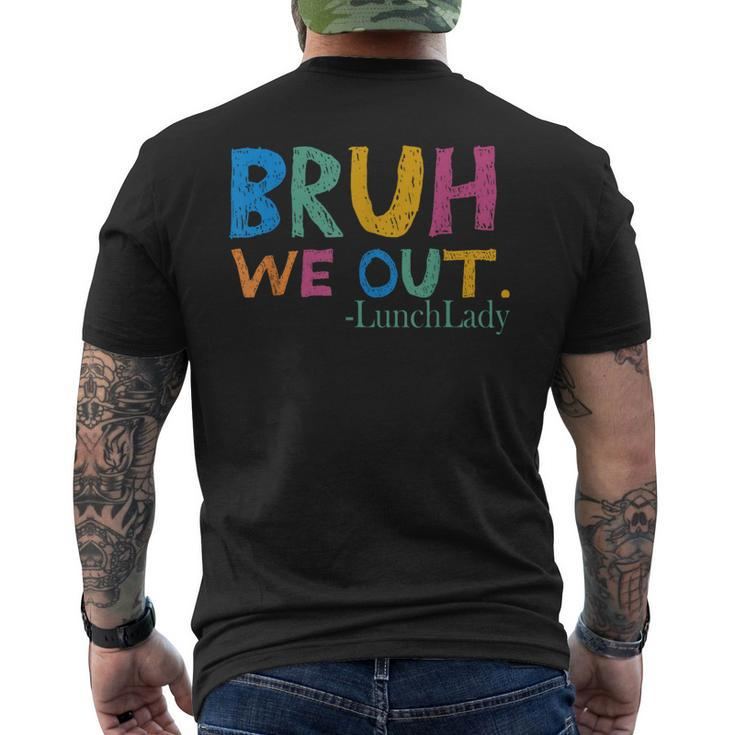 Cute End Of School Year Bruh We Out Lunch Lady Men's T-shirt Back Print