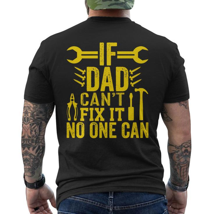 If Dad Can’T Fix It No One Can Father's Day Father Men's T-shirt Back Print