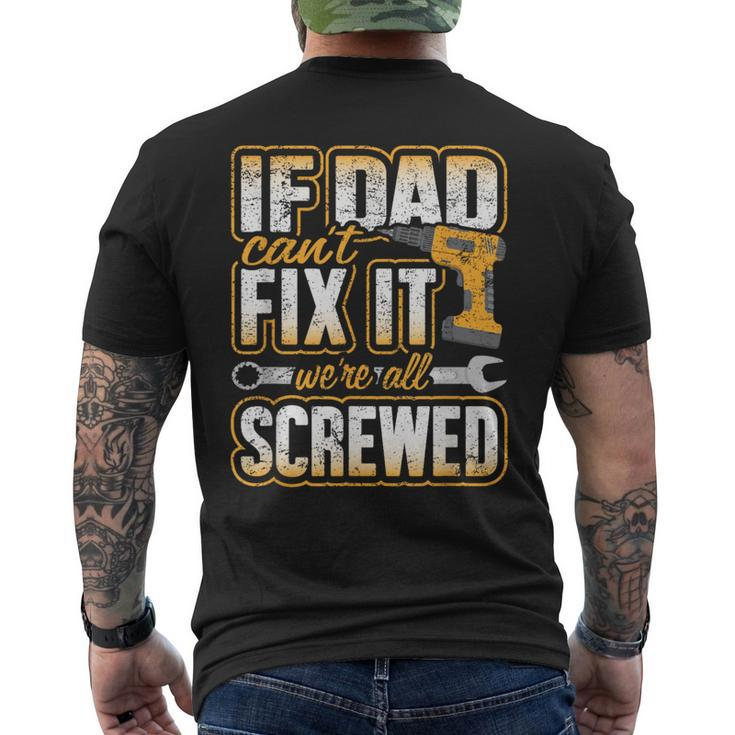 If Dad Cant Fix It Were All Screwed Fathers Day Men's T-shirt Back Print