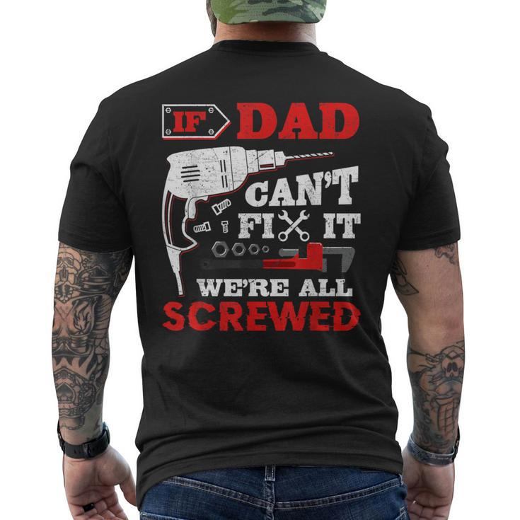 If Dad Can't Fix It We're All Screwed Fathers Day Dad Men's T-shirt Back Print