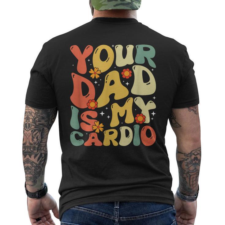 Your Dad Is My Cardio Women Men's T-shirt Back Print