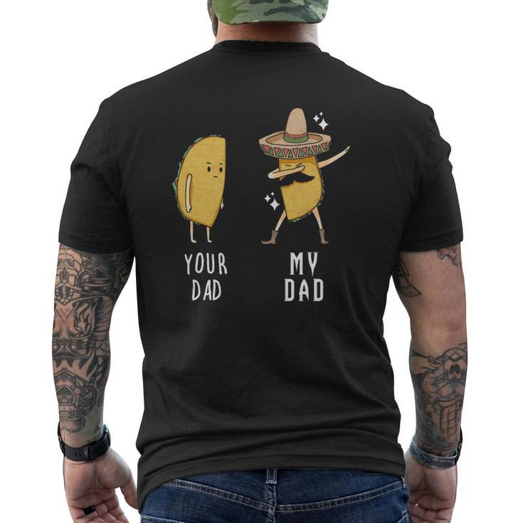 Your Dad My Dad Taco Father Dabbing Mexican Mens Back Print T-shirt