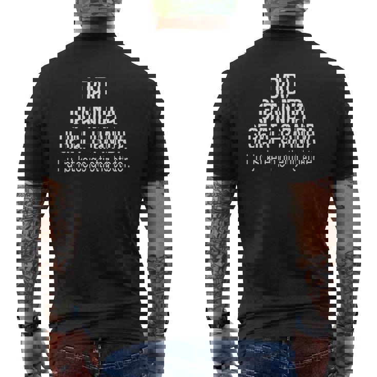 Dad Grandpa Great GrandpaI Just Keep Getting Better Outfits Mens Back Print T-shirt