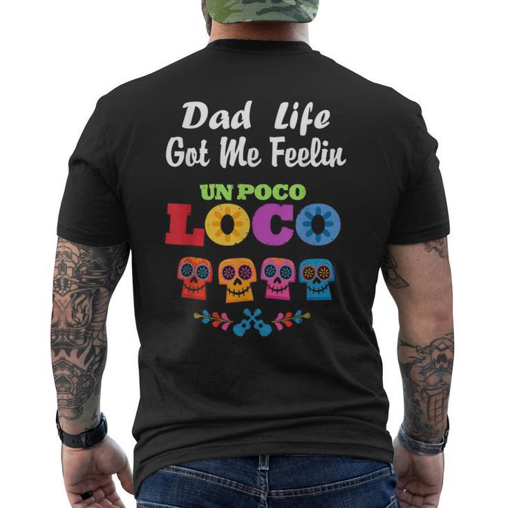 Dad Life Got Me Feeling Un Poco Loco Skull Men's T-shirt Back Print