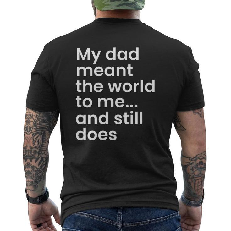 My Dad Meant The World To Me And Still Does Dad Mens Back Print T-shirt