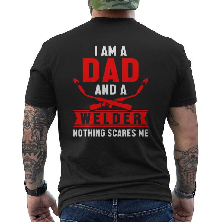 Dad Welder Nothing Scares Me Welding Engineering Fabrication Mens Back Print T-shirt