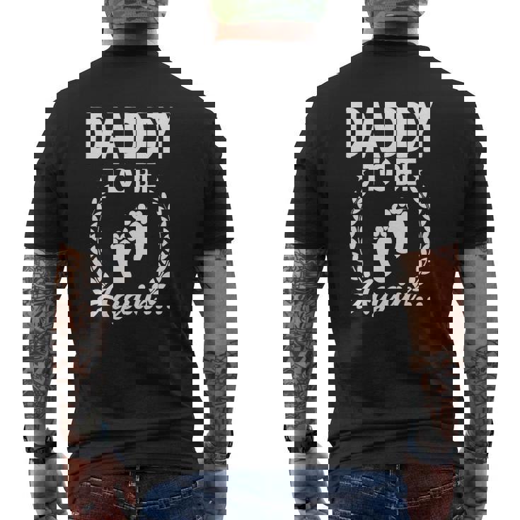 Daddy To Be Again Dad Again Announcement Dad To Be Dad Again Mens Back Print T-shirt